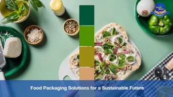 Sealing In Freshness: Food Packaging Solutions For A Sustainable Future