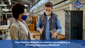 How Packing Material Companies Are Adapting To Evolving Regulatory Standards